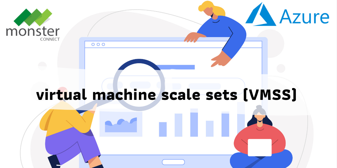 Monster Connect | virtual machine scale sets (VMSS)